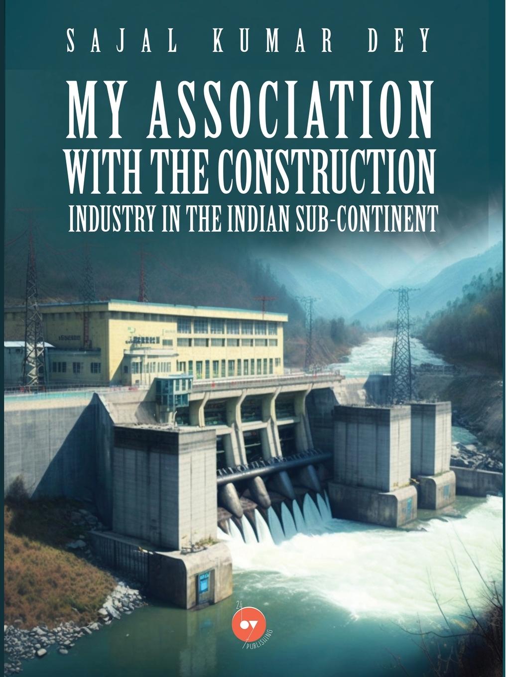 My Association with the Construction Industry in the Indian Sub-Continent