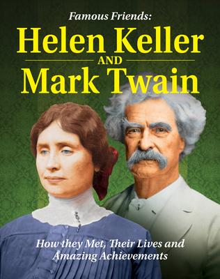 Famous Friends: Helen Keller and Mark Twain