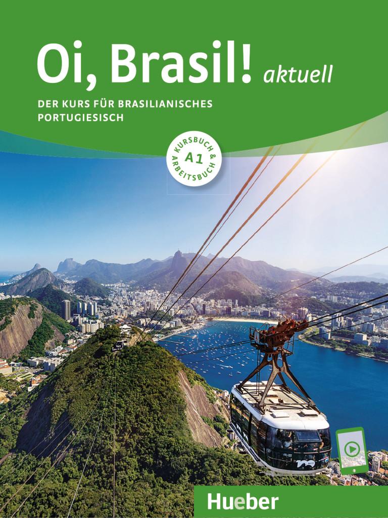 Oi, Brasil! aktuell A1. Kurs- und Arbeitsbuch mit Audios online