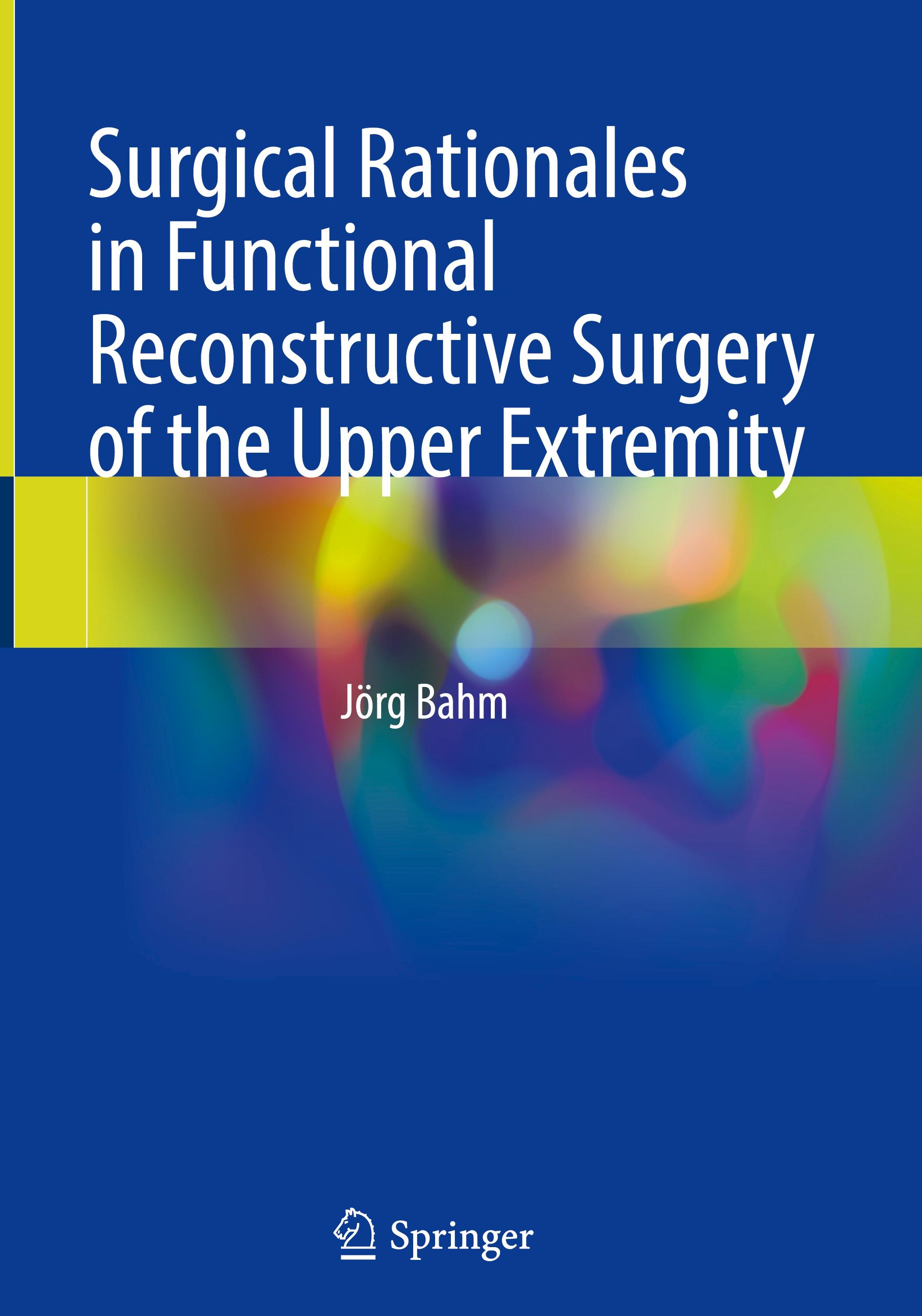 Surgical Rationales in Functional Reconstructive Surgery of the Upper Extremity