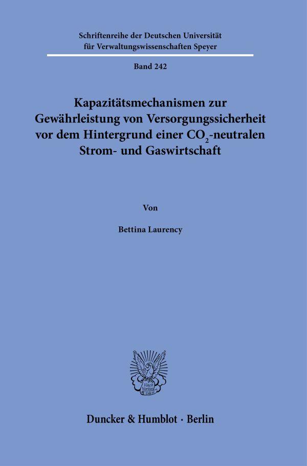 Kapazitätsmechanismen zur Gewährleistung von Versorgungssicherheit vor dem Hintergrund einer CO2-neutralen Strom- und Gaswirtschaft.