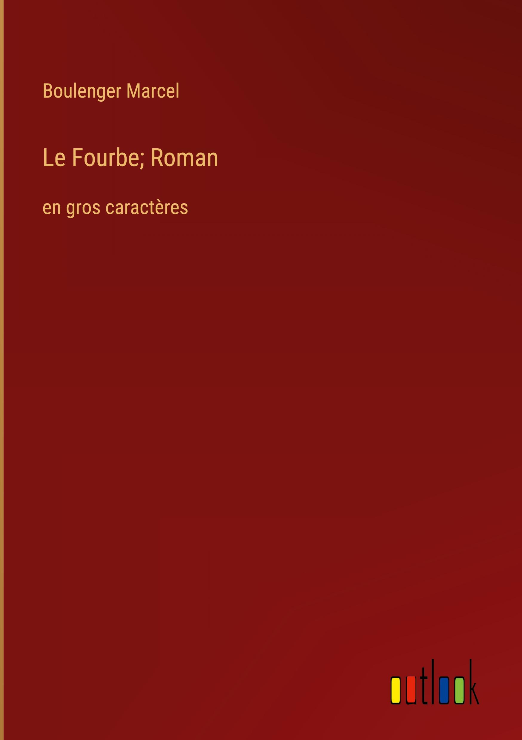 Le Fourbe; Roman