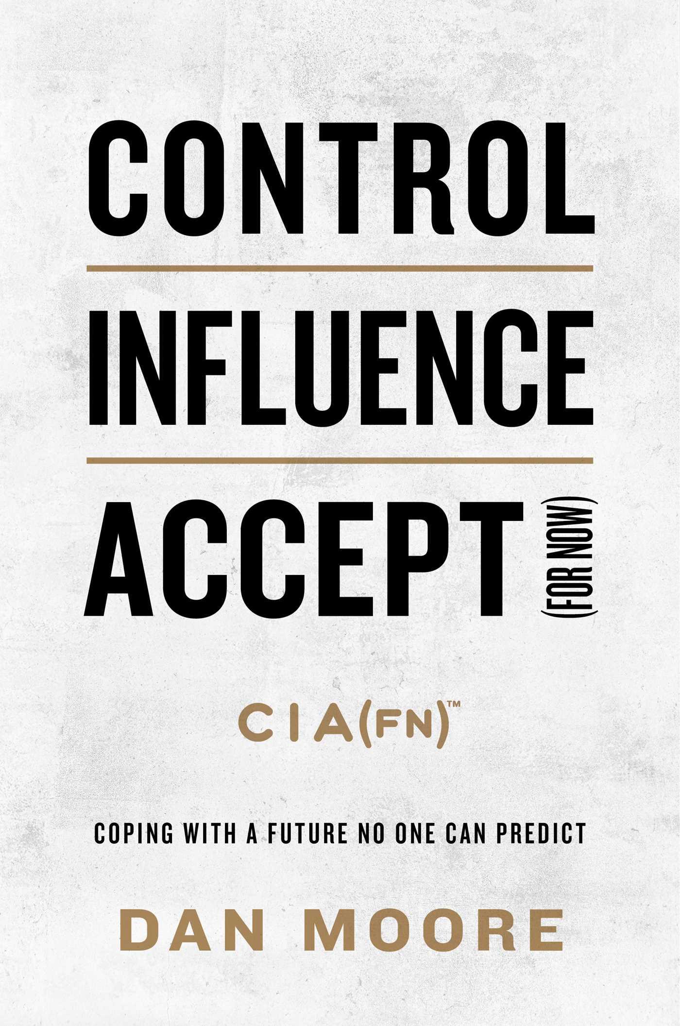 Control, Influence, Accept (for Now)