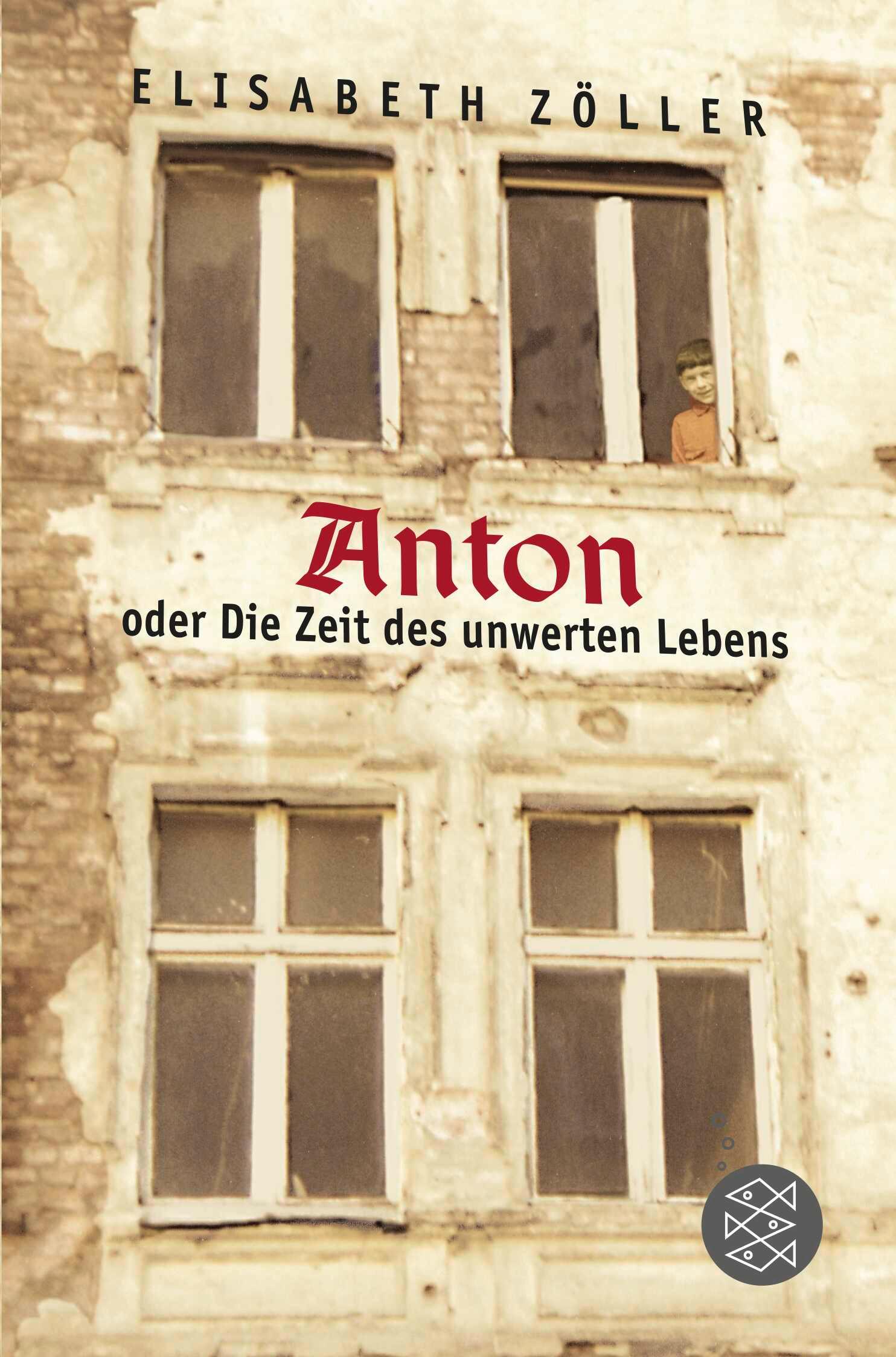 Anton oder Die Zeit des unwerten Lebens