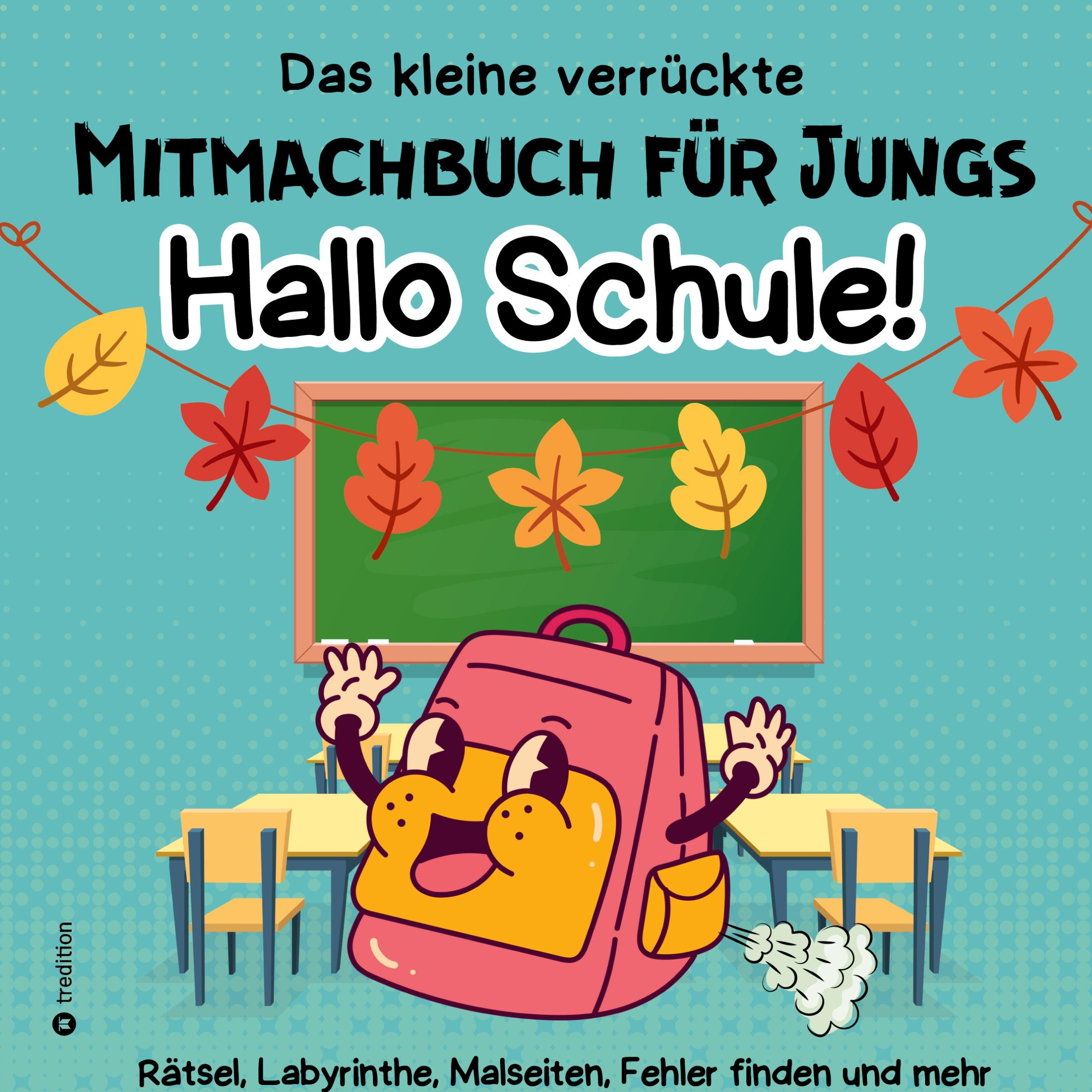 Mitmachbuch für Jungs Hallo Schule - Lustiges Rätselbuch für Jungen - Beschäftigungsbuch Geschenk Herbstferien