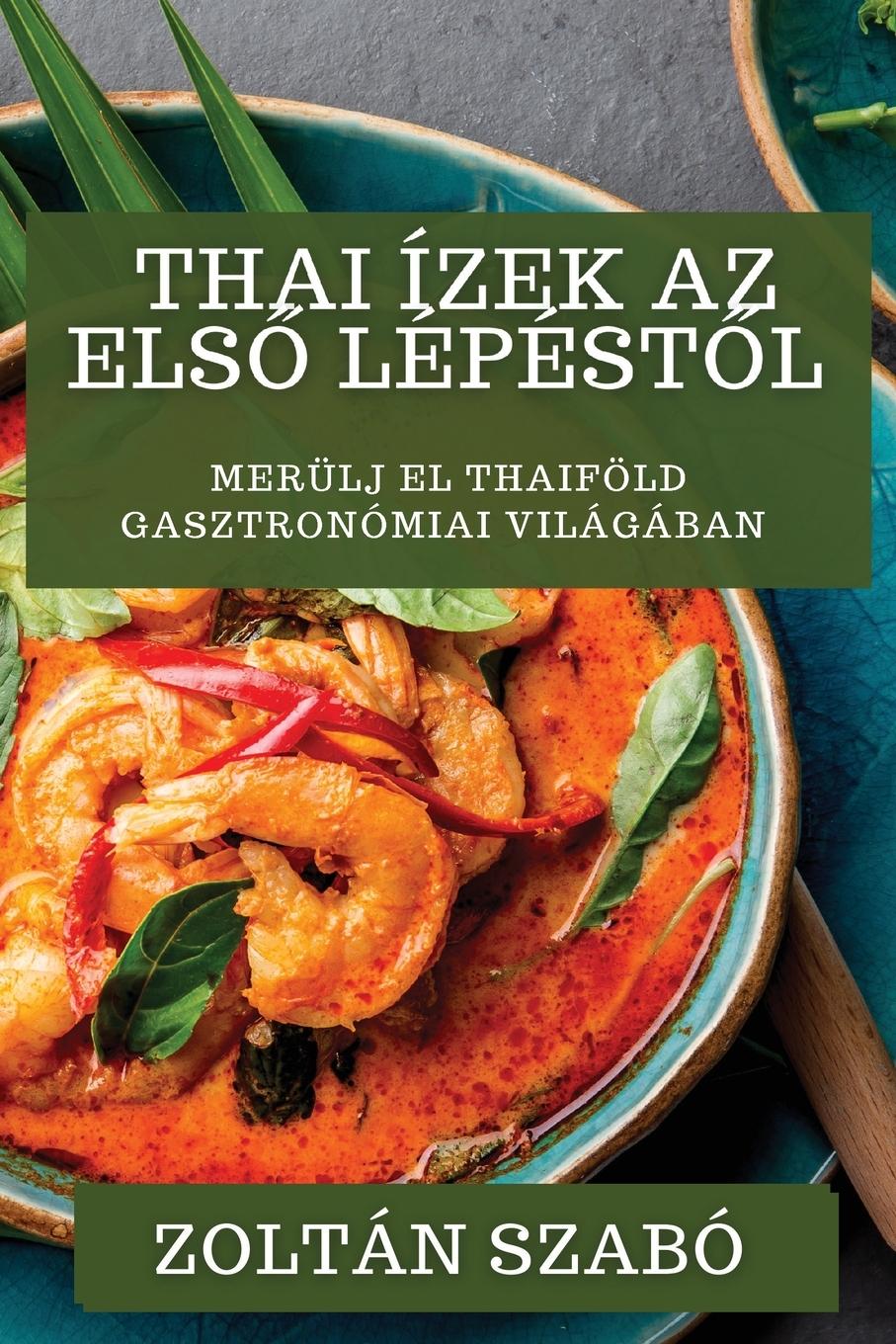 Thai Ízek Az Els¿ Lépést¿l