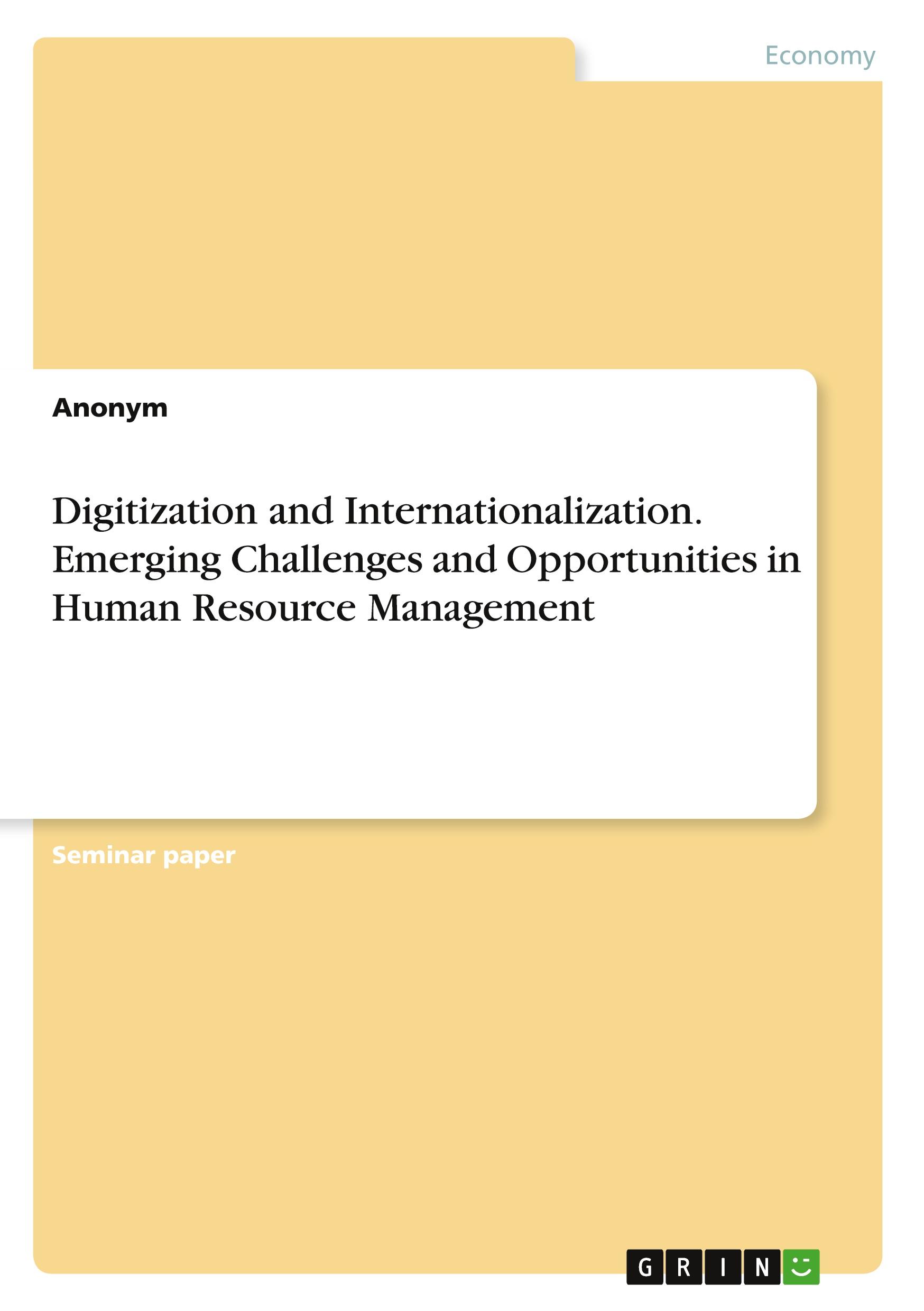 Digitization and Internationalization. Emerging Challenges and Opportunities in Human Resource Management