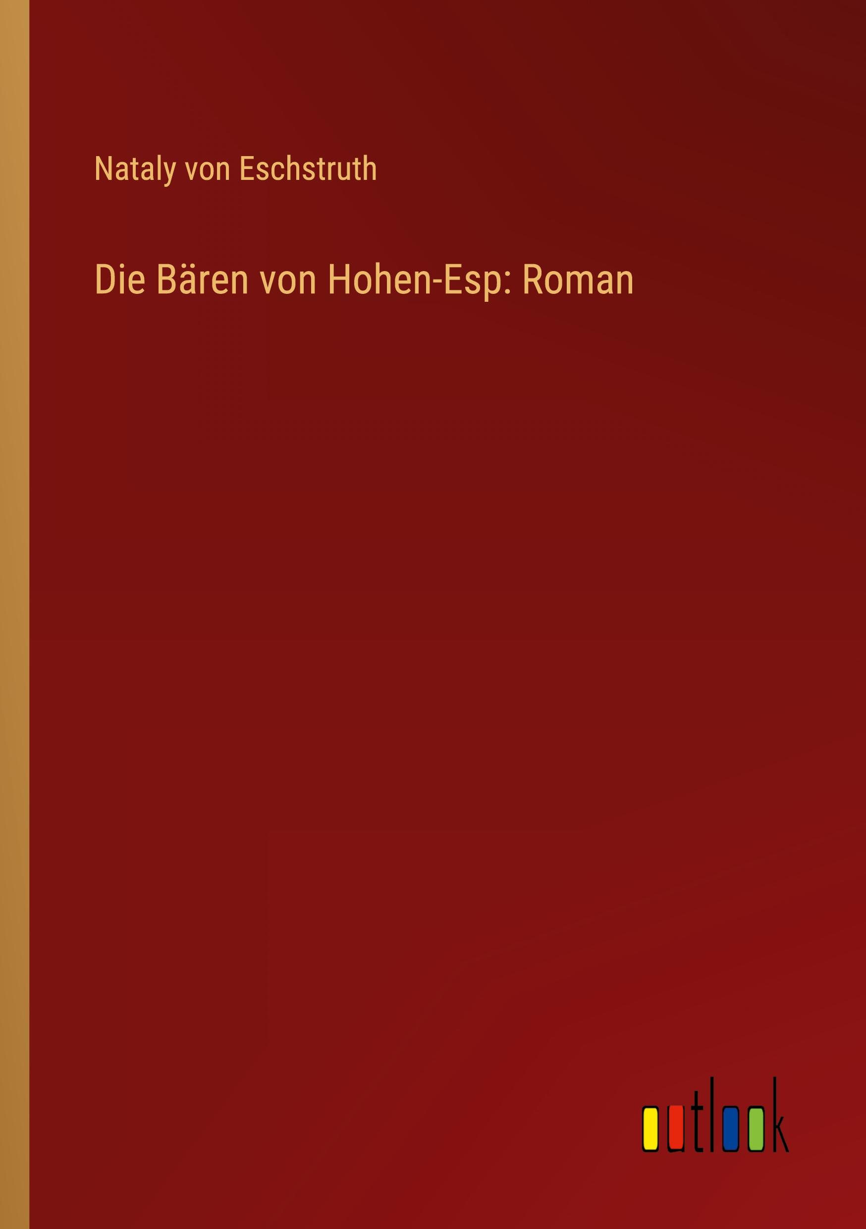 Die Bären von Hohen-Esp: Roman