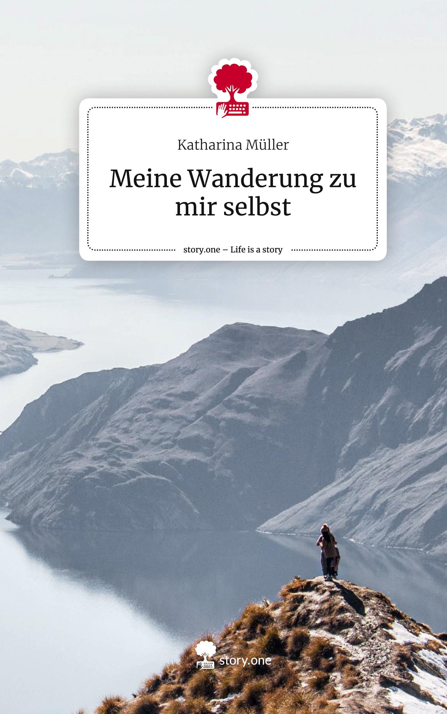 Meine Wanderung zu mir selbst. Life is a Story - story.one