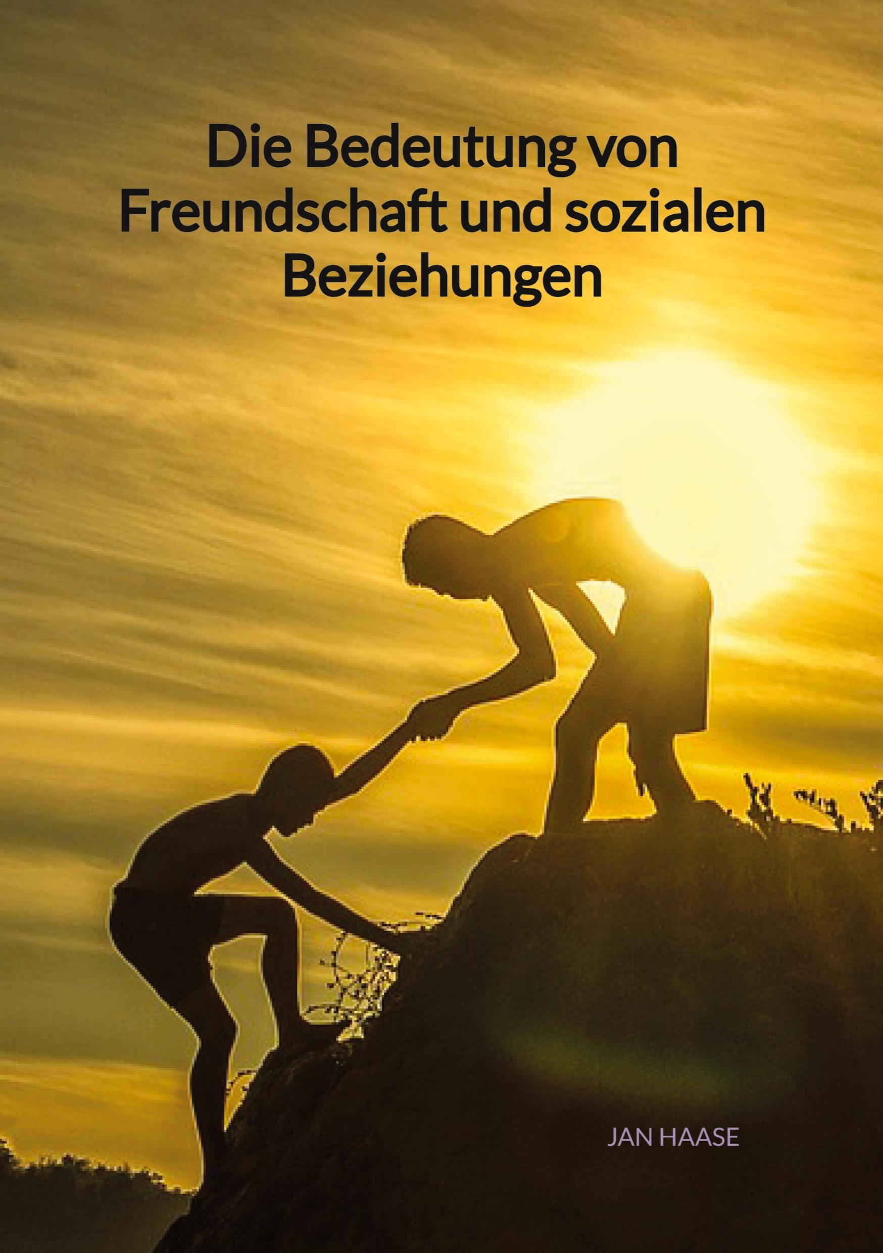 Die Bedeutung von Freundschaft und sozialen Beziehungen