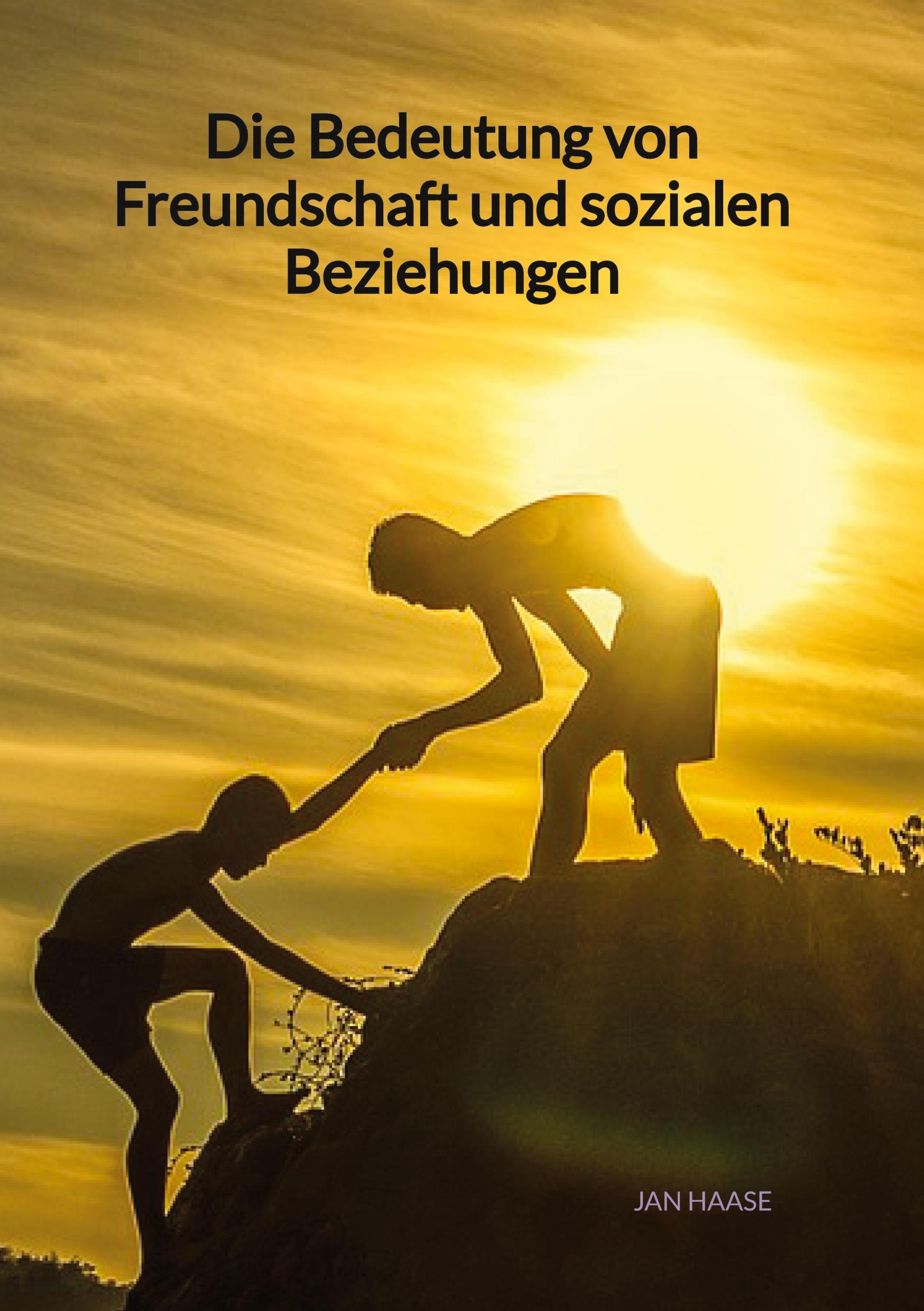 Die Bedeutung von Freundschaft und sozialen Beziehungen