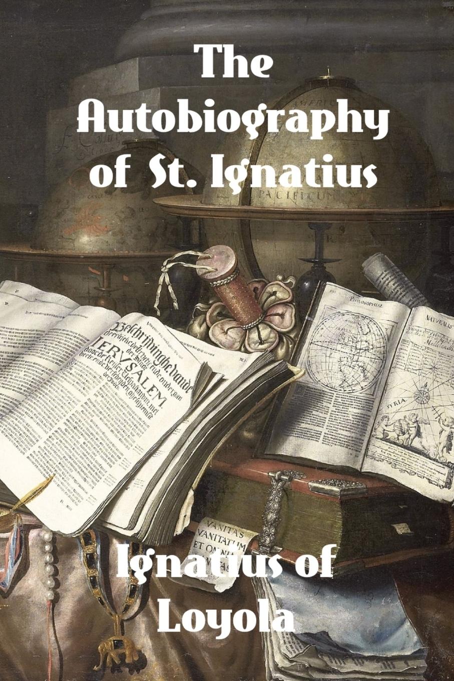 The Autobiography of St. Ignatius