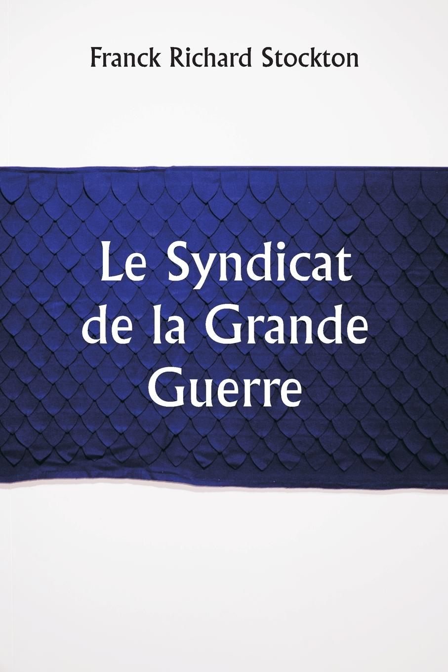 Le Syndicat de la Grande Guerre