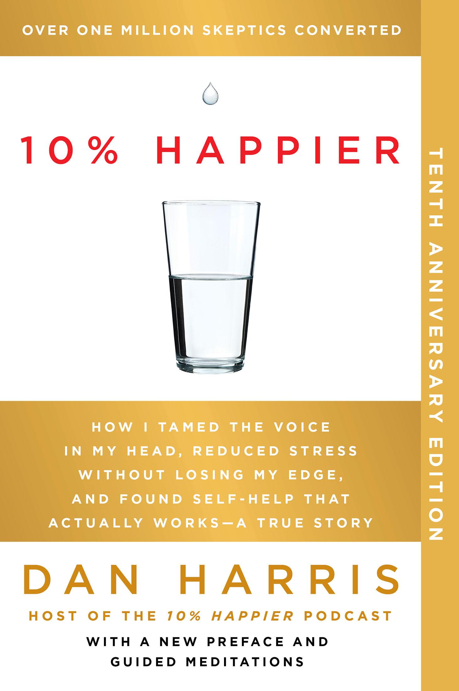 10% Happier. 10th Anniversary Edition