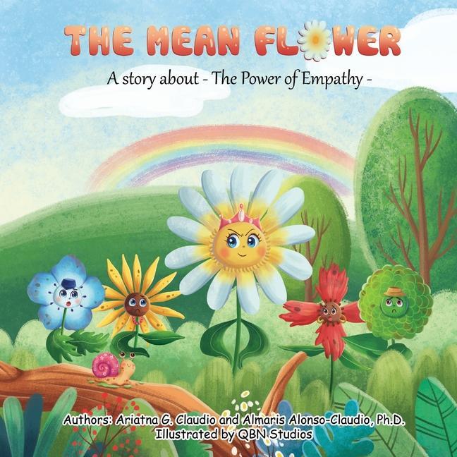 The Mean Flower: A story about: The Power of Empathy