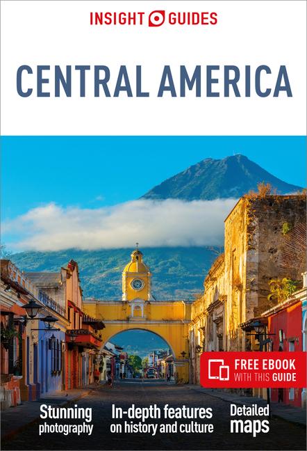 Insight Guides Central America: Travel Guide with eBook