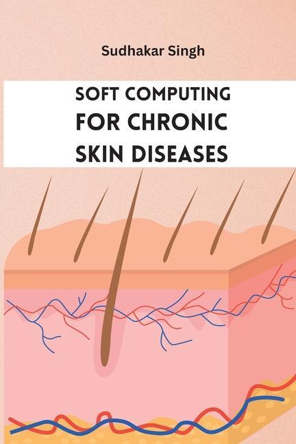 Soft Computing for Chronic Skin Diseases