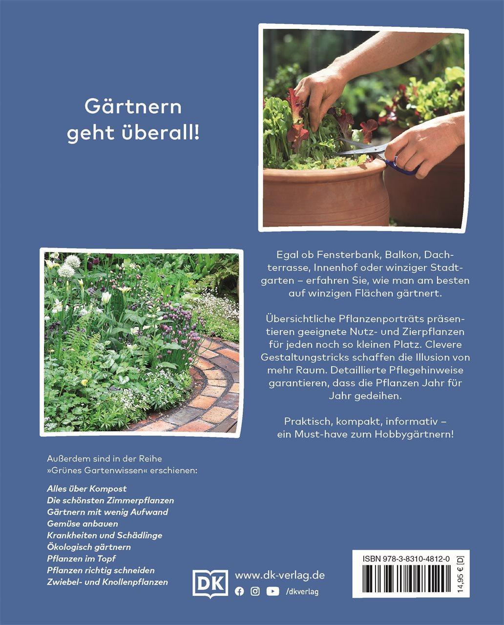 Grünes Gartenwissen. Kleine Gärten optimal gestaltet