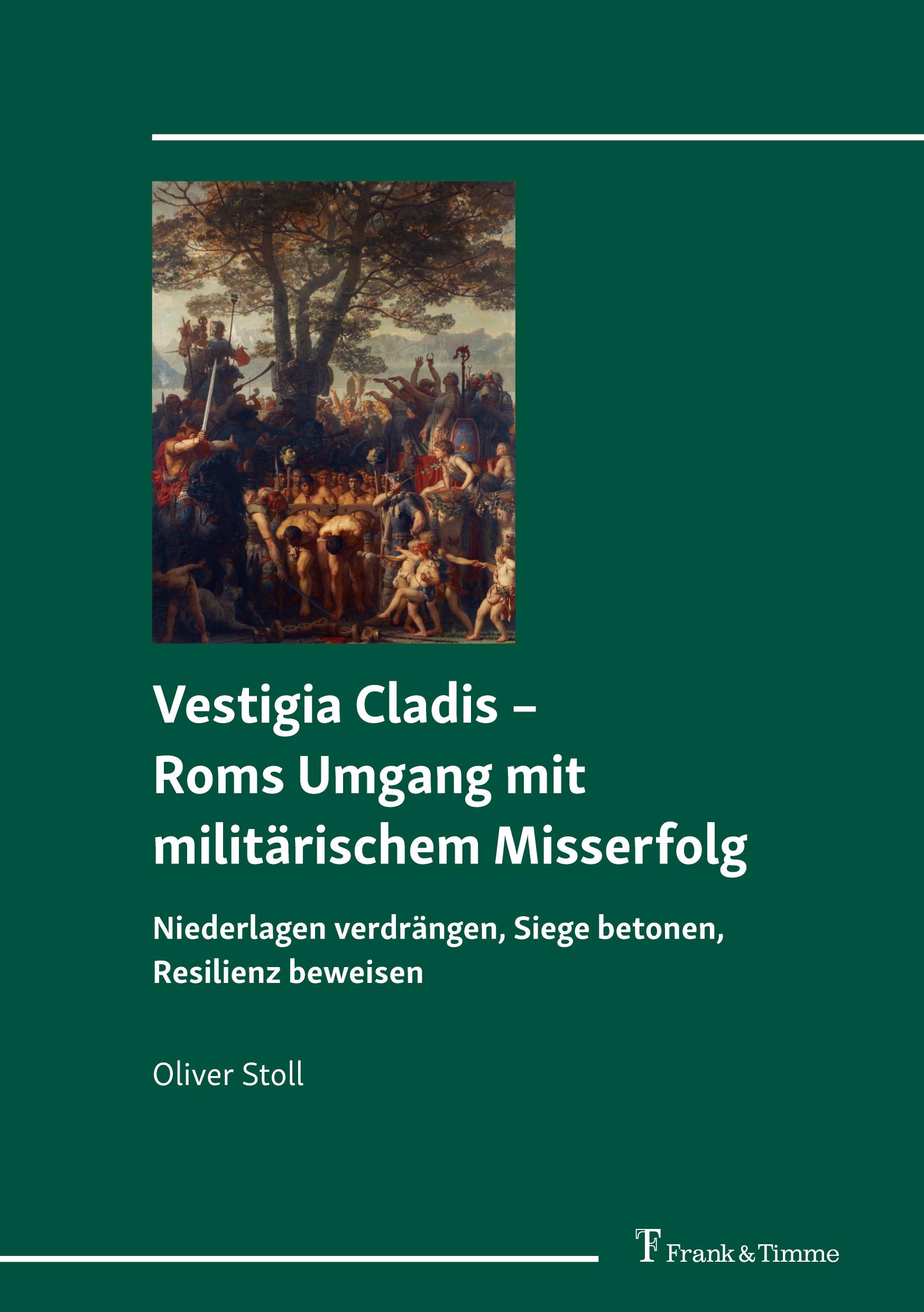 Vestigia Cladis ¿ Roms Umgang mit militärischem Misserfolg