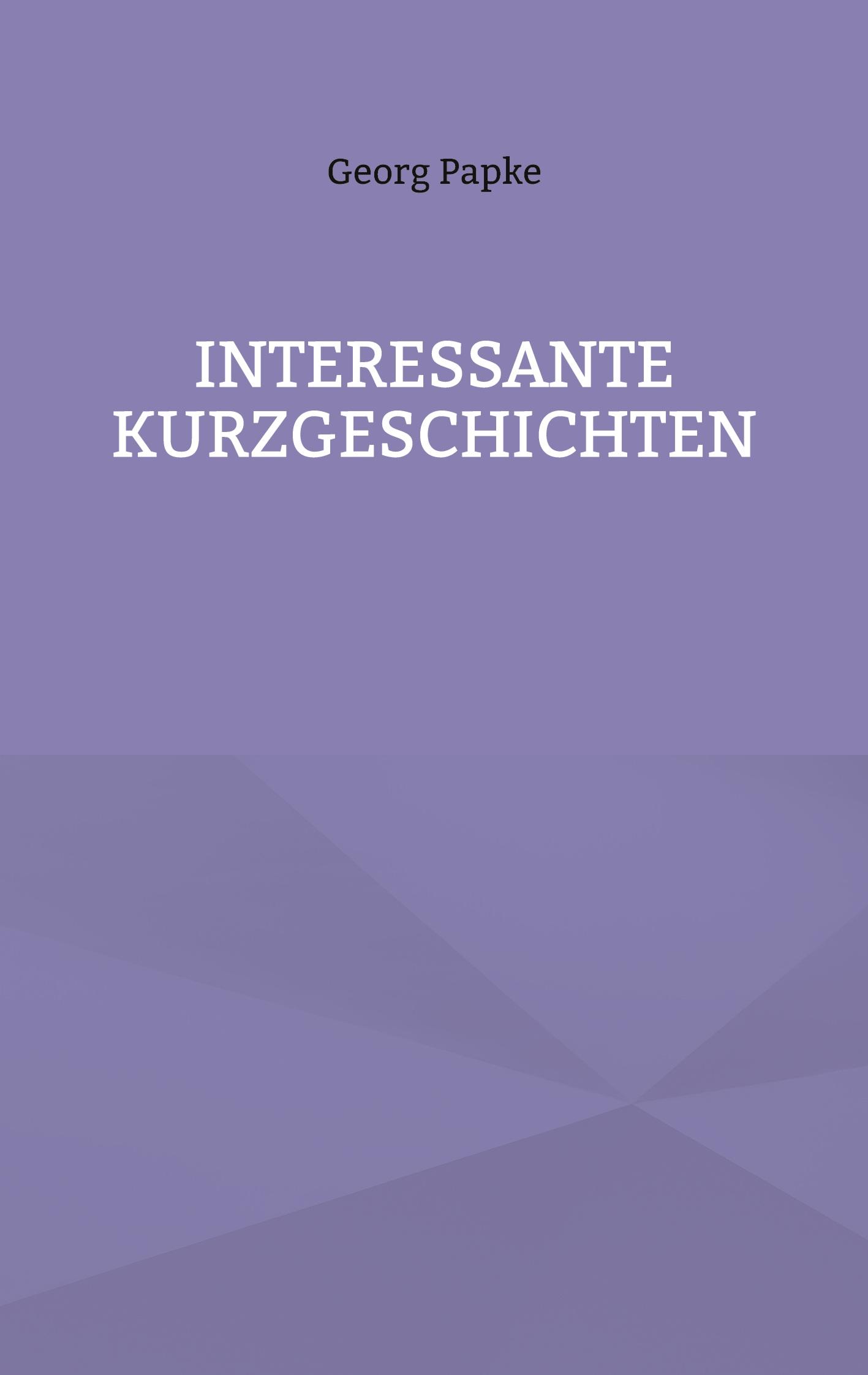 INTERESSANTE KURZGESCHICHTEN