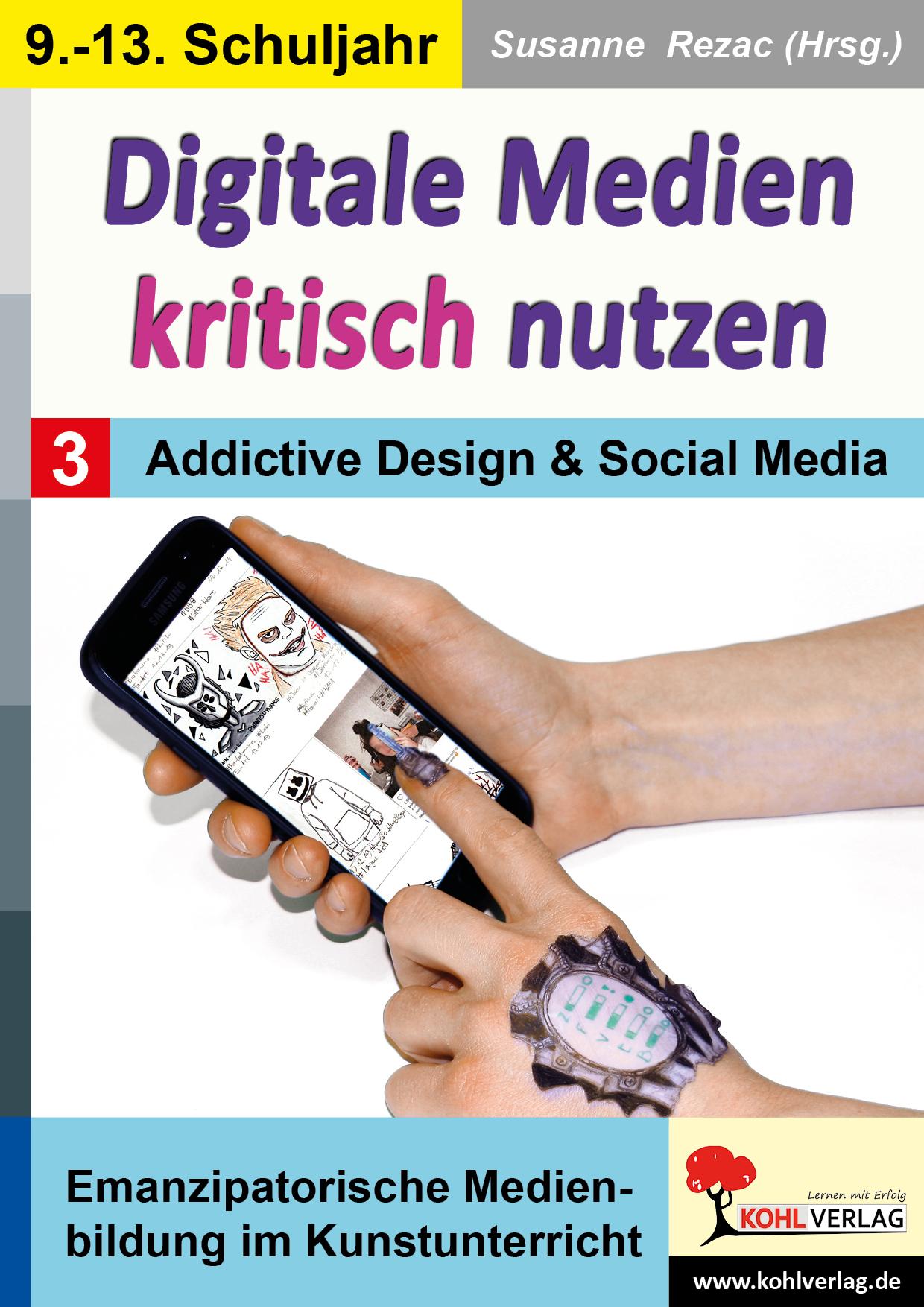 Digitale Medien kritisch nutzen / Band 3: Addictive Design & Social Media