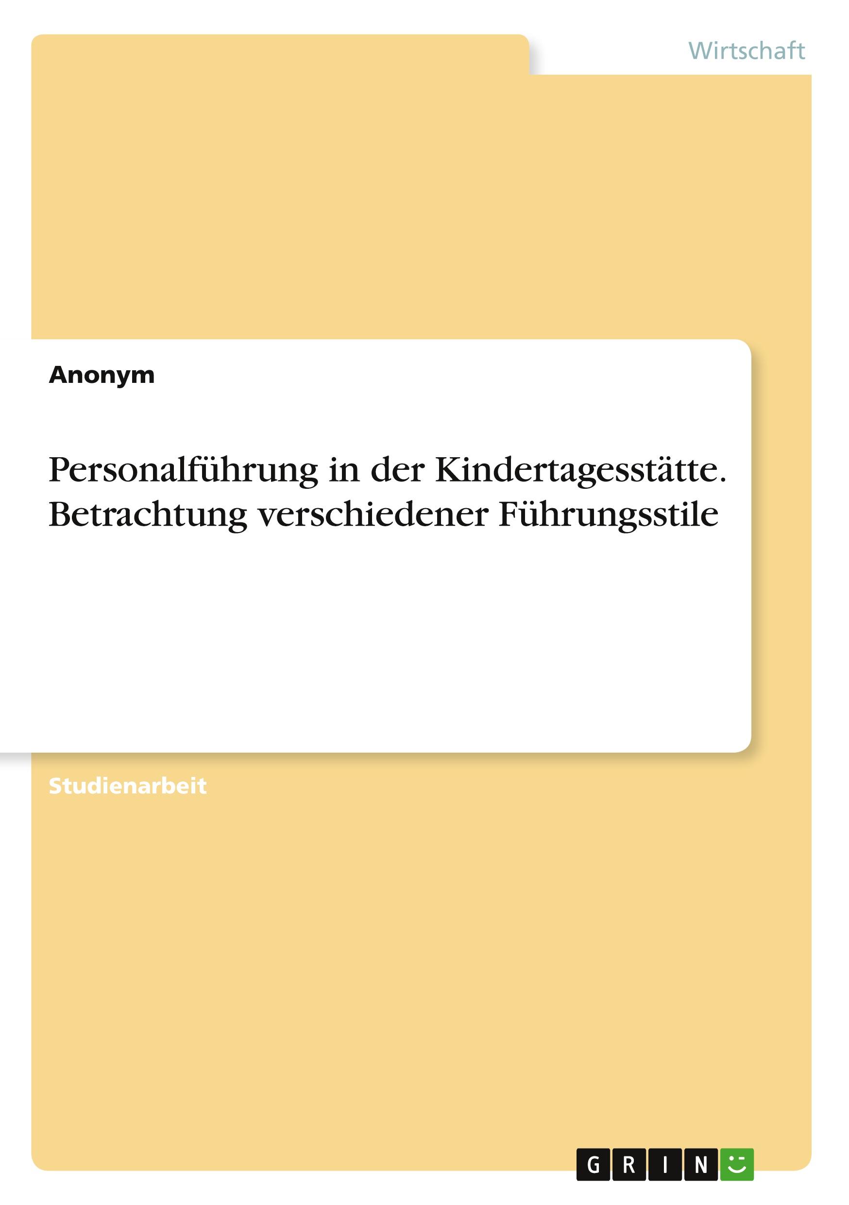 Personalführung in der Kindertagesstätte. Betrachtung verschiedener Führungsstile