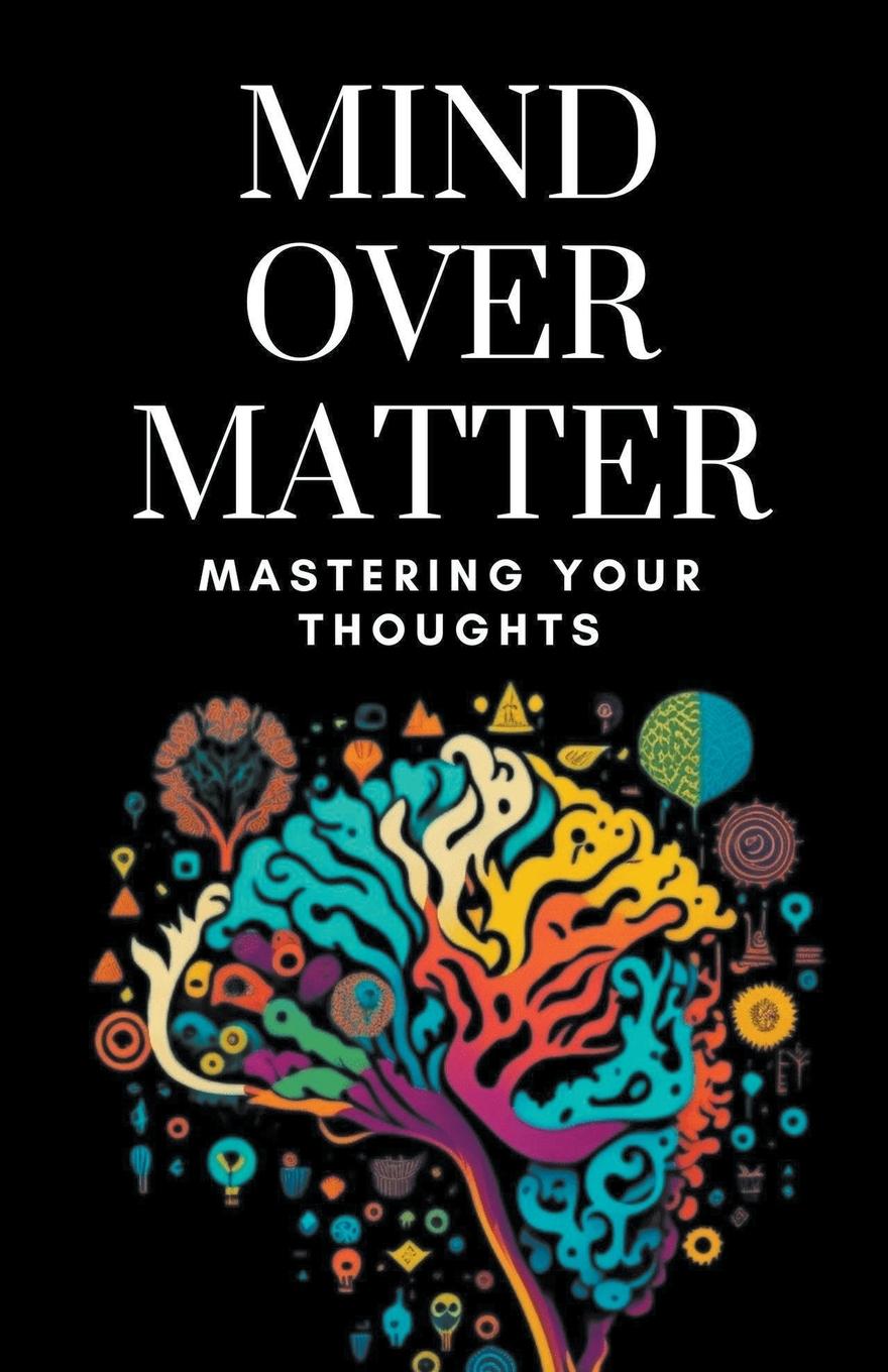 Mind Over Matter