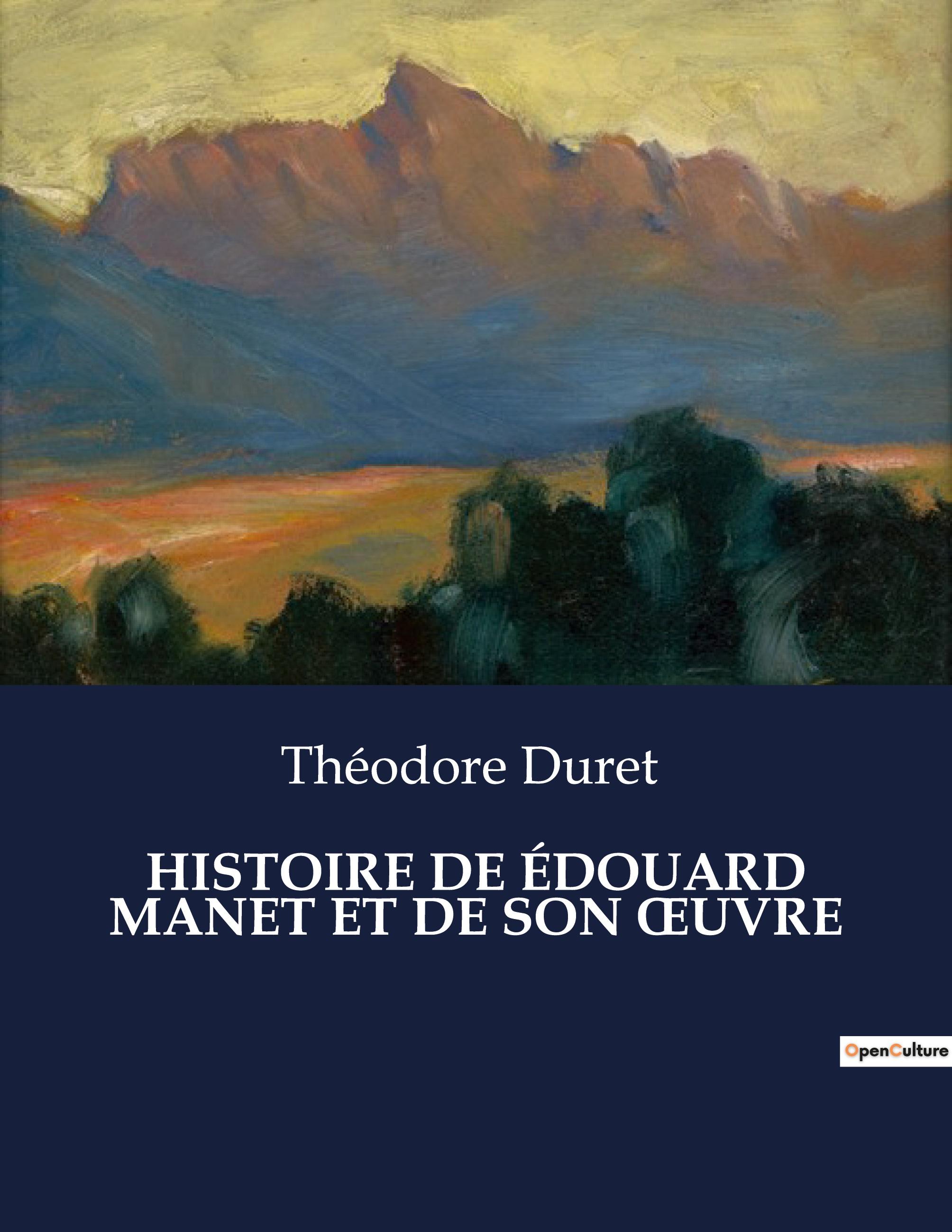 HISTOIRE DE ÉDOUARD MANET ET DE SON ¿UVRE