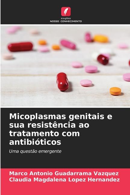 Micoplasmas genitais e sua resistência ao tratamento com antibióticos