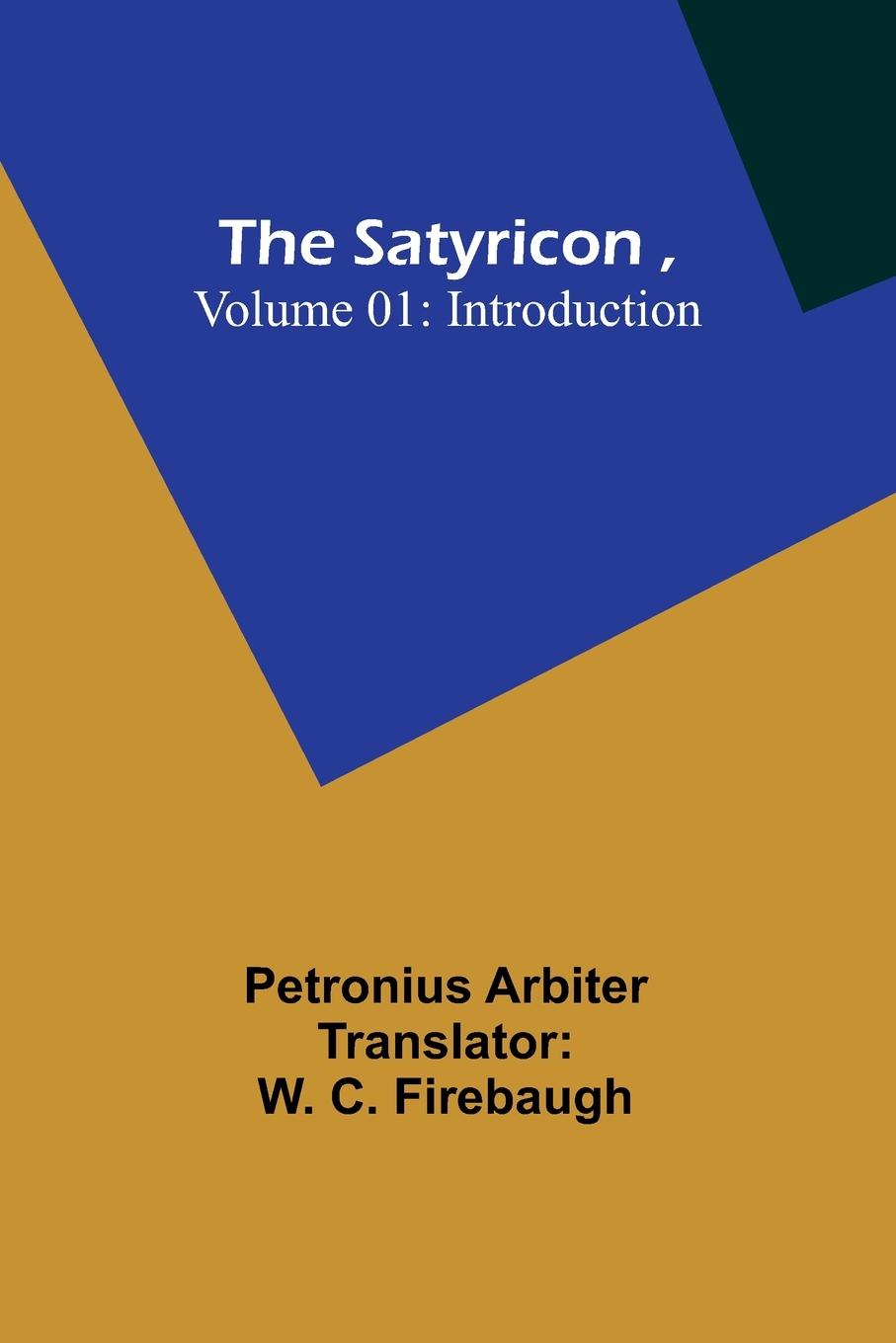 The Satyricon , Volume 01