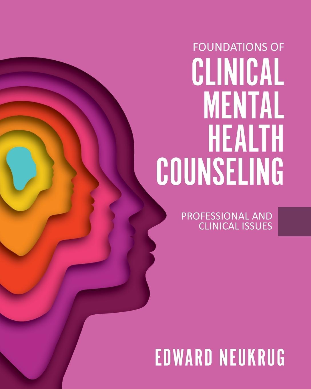 Foundations of Clinical Mental Health Counseling