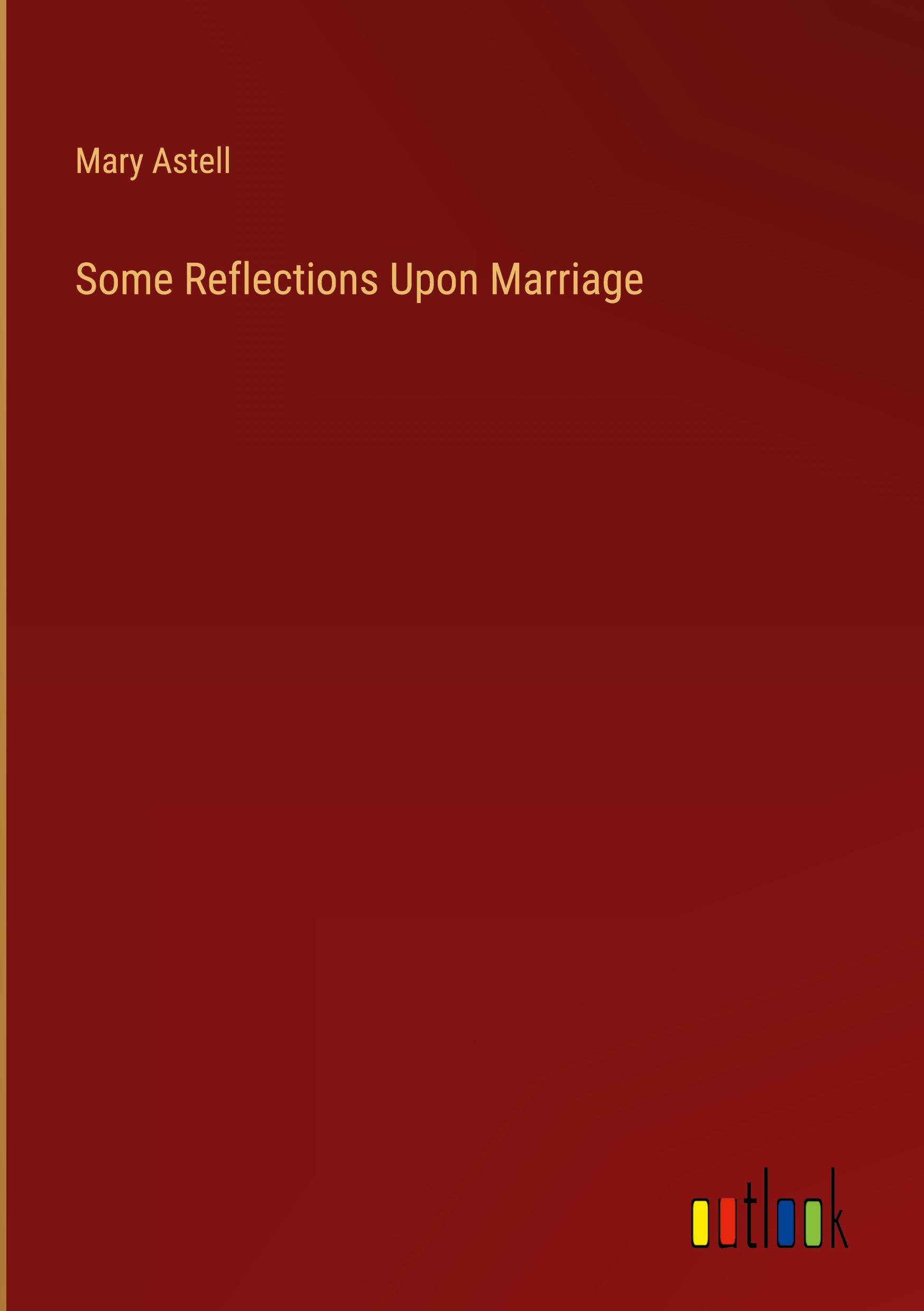 Some Reflections Upon Marriage