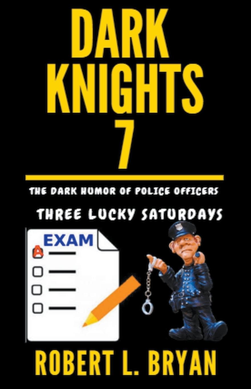 DARK KNIGHTS, The Dark Humor of Police Officers