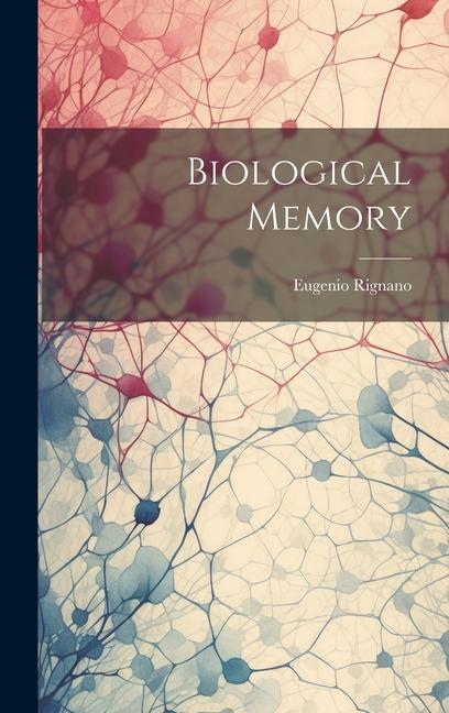 Biological Memory