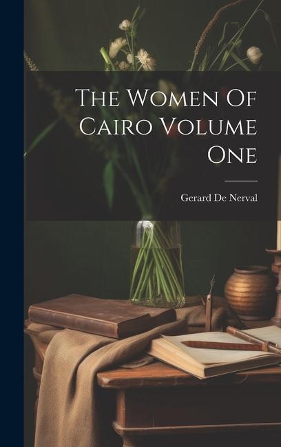 The Women Of Cairo Volume One