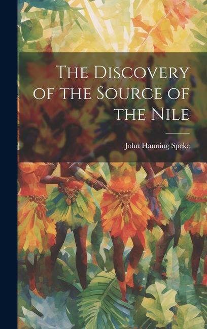 The Discovery of the Source of the Nile