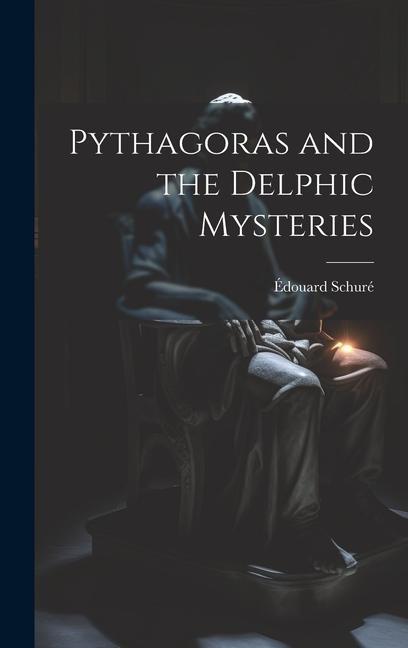 Pythagoras and the Delphic Mysteries