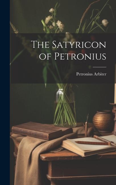 The Satyricon of Petronius