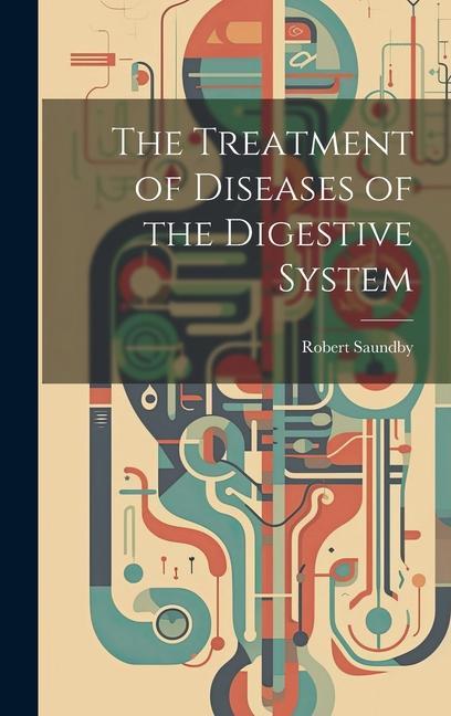 The Treatment of Diseases of the Digestive System