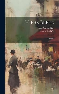 Hiers Bleus: Poésies...