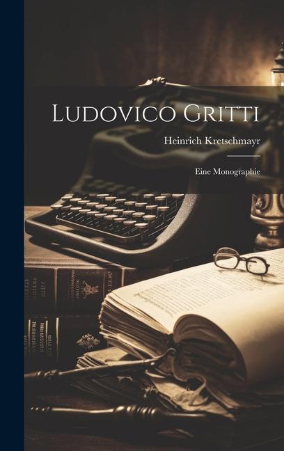 Ludovico Gritti: Eine Monographie