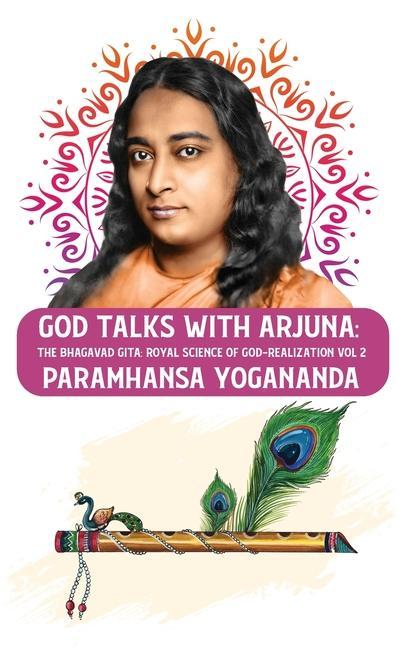 God Talks with Arjuna: The Bhagavad Gita: Royal Science of God-Realization Paramhansa Yogananda Vol 2