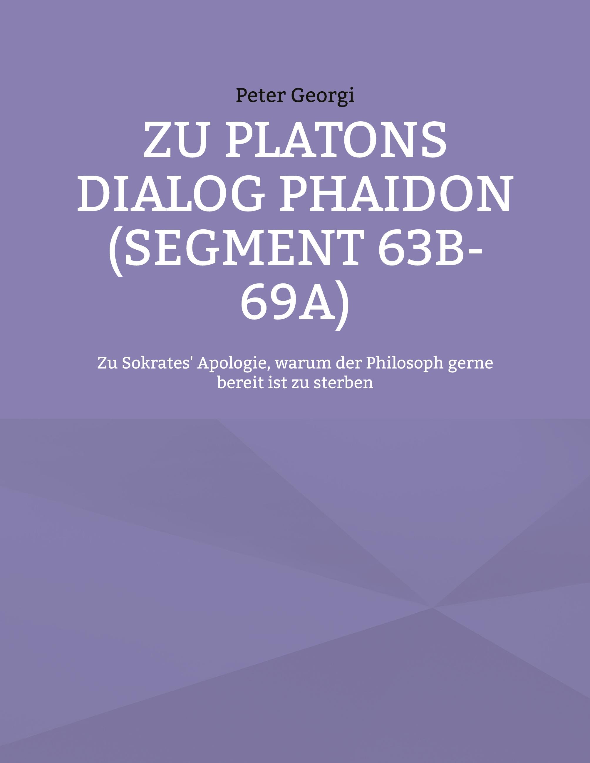 Zu Platons Dialog Phaidon (Segment 63b-69a)