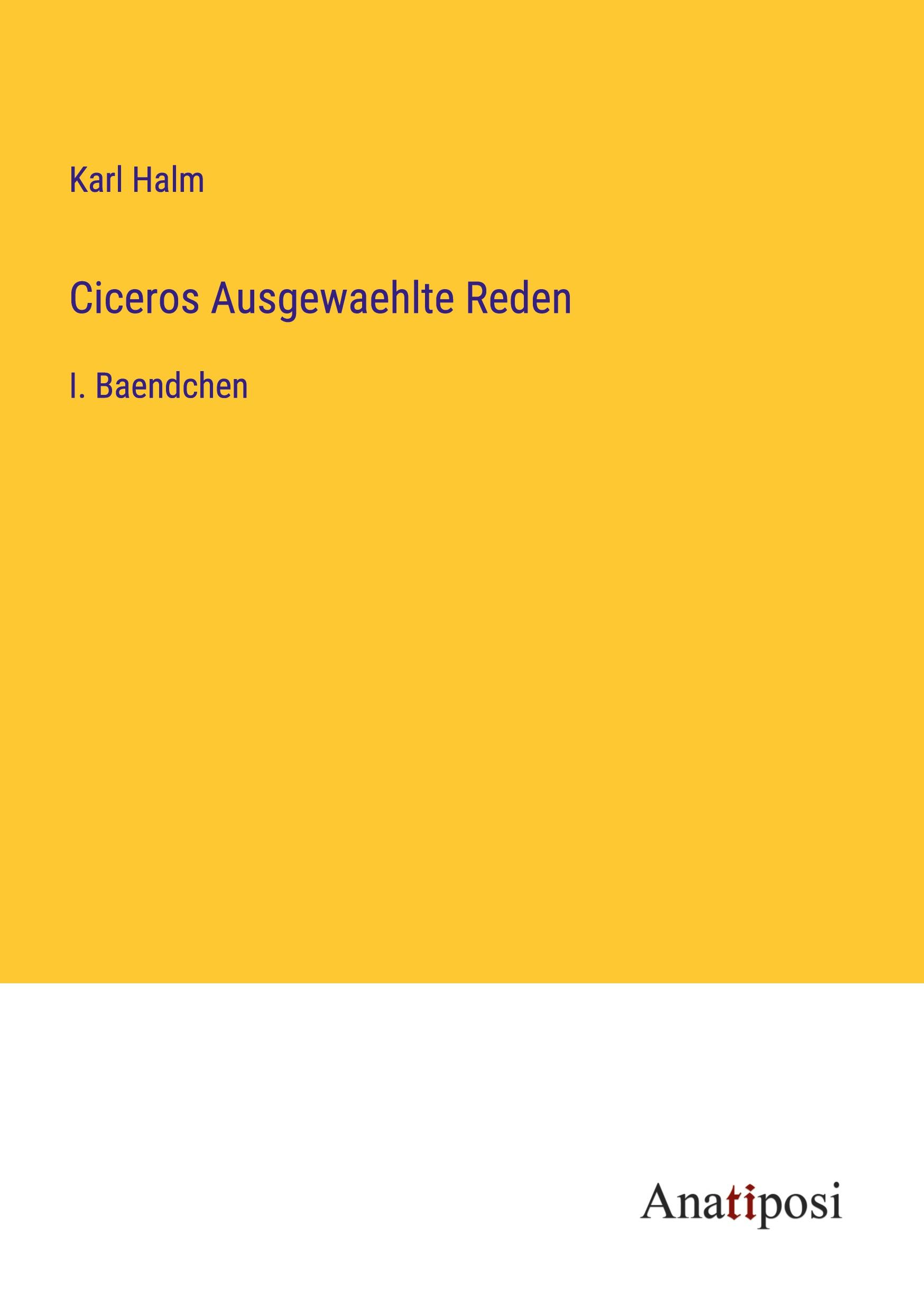 Ciceros Ausgewaehlte Reden