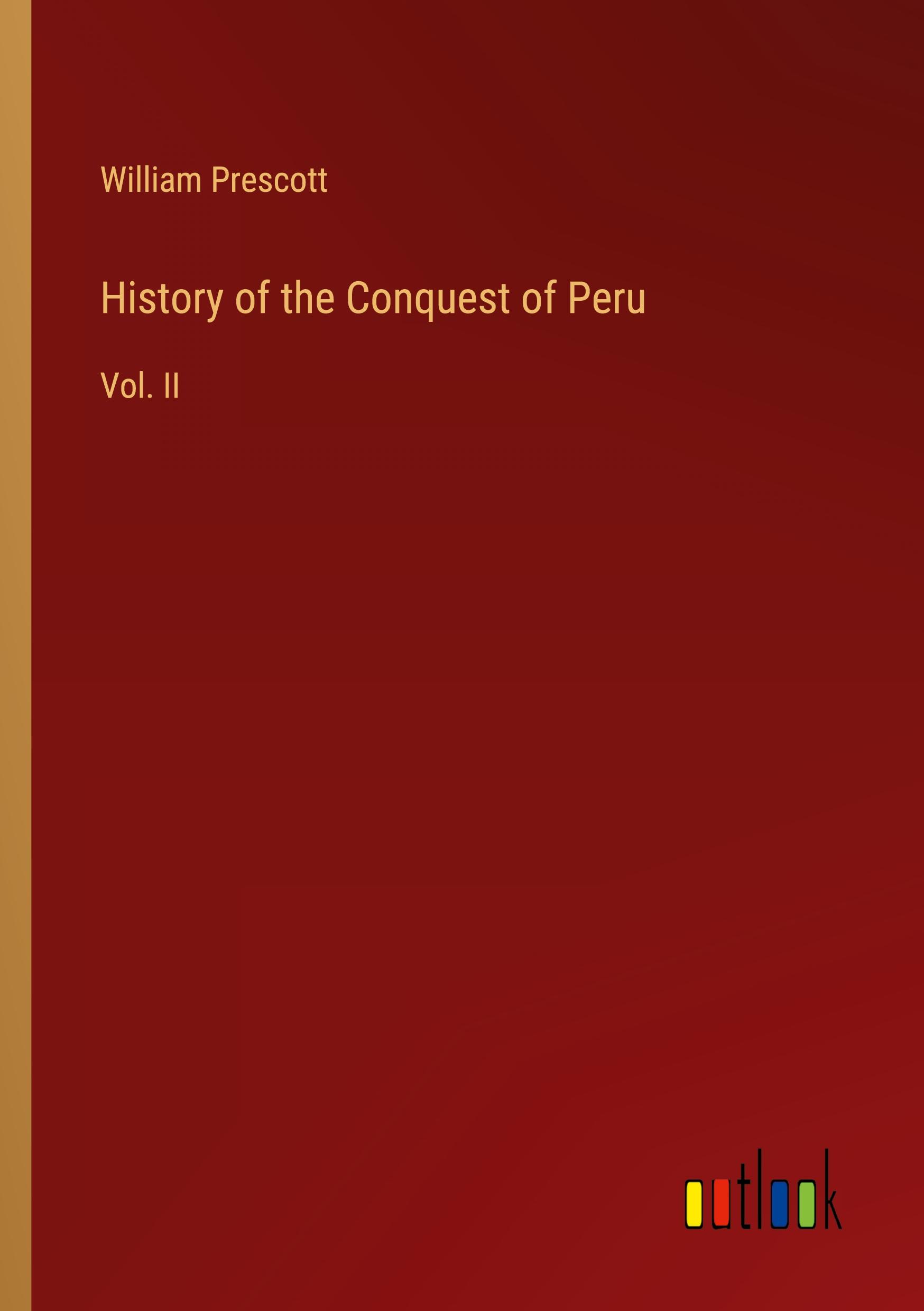 History of the Conquest of Peru