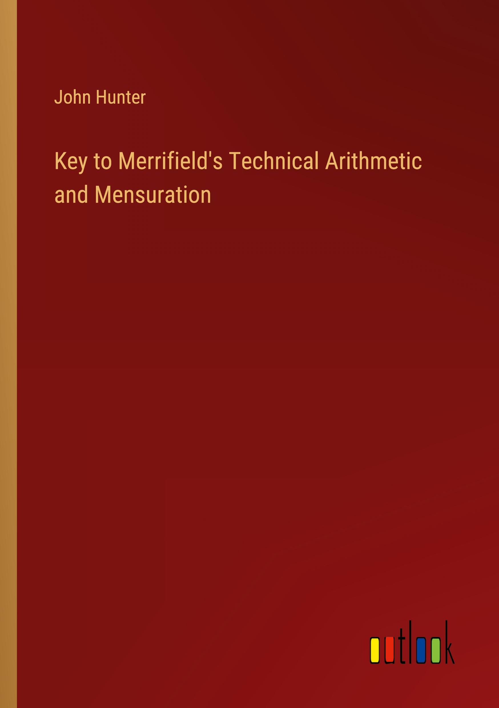 Key to Merrifield's Technical Arithmetic and Mensuration