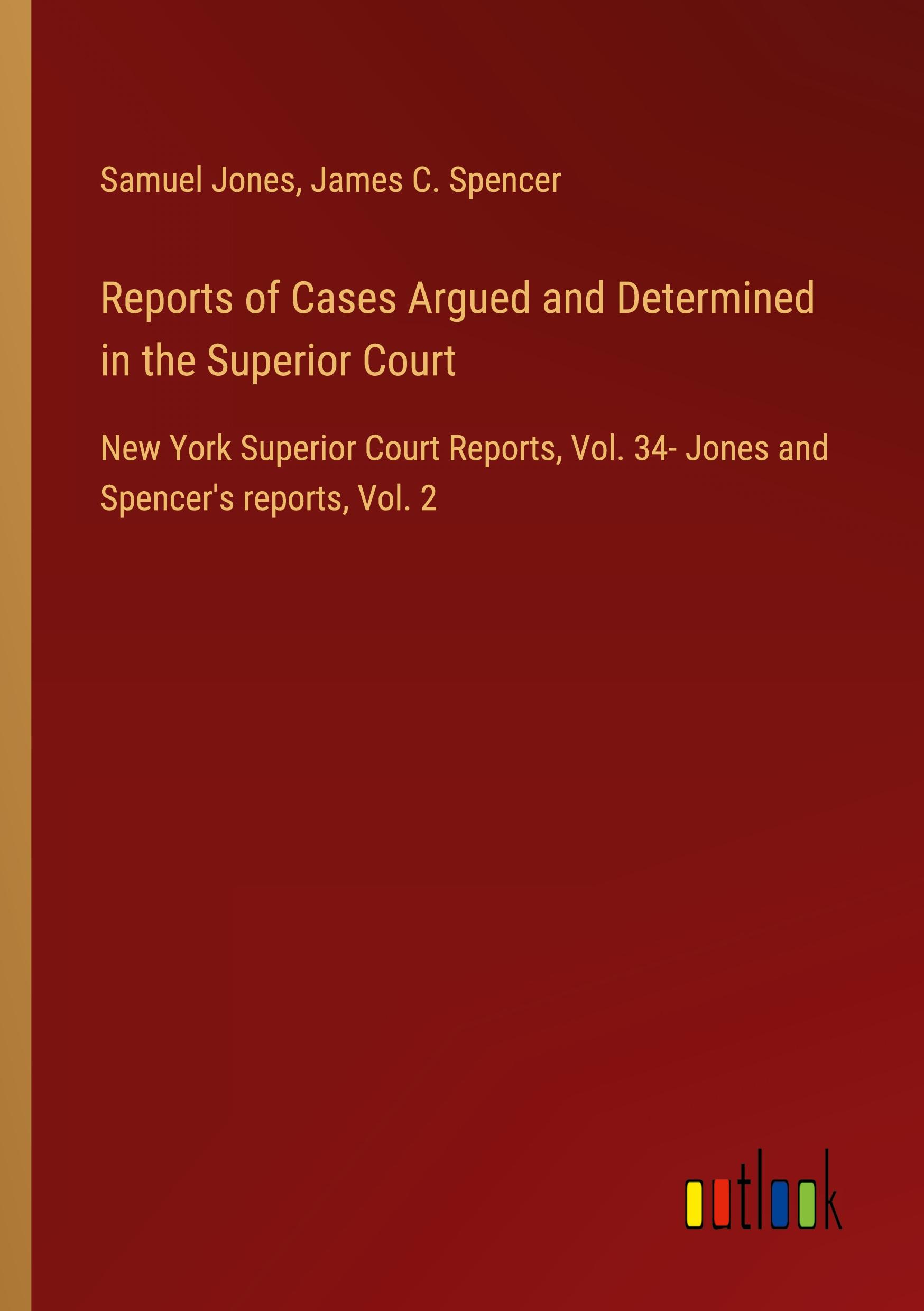 Reports of Cases Argued and Determined in the Superior Court