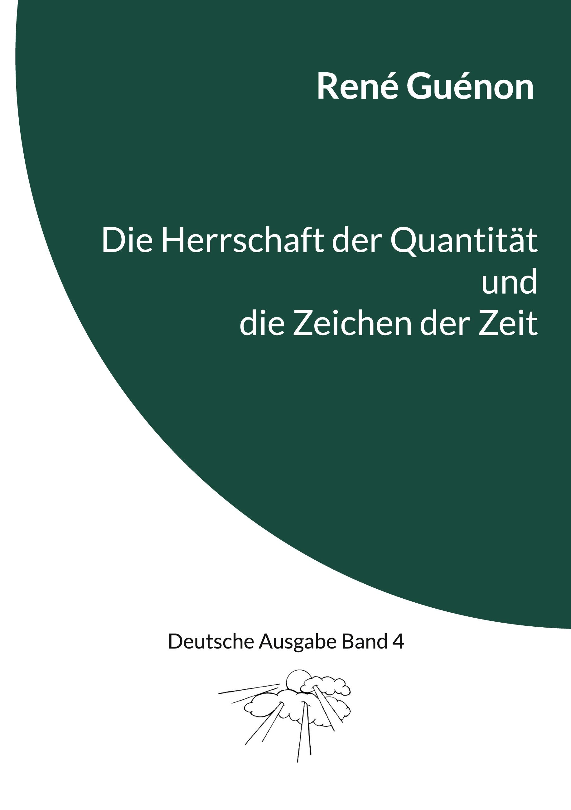 Die Herrschaft der Quantität und die Zeichen der Zeit