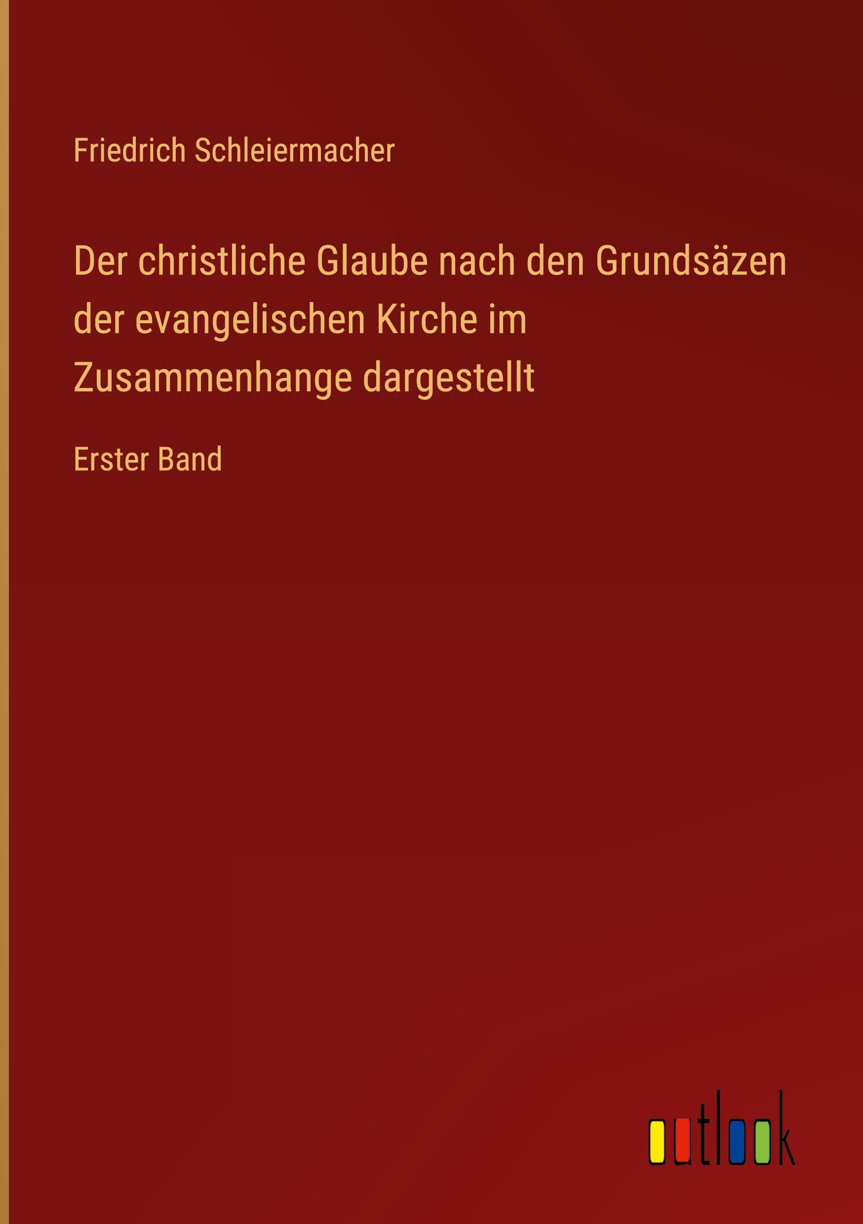 Der christliche Glaube nach den Grundsäzen der evangelischen Kirche im Zusammenhange dargestellt