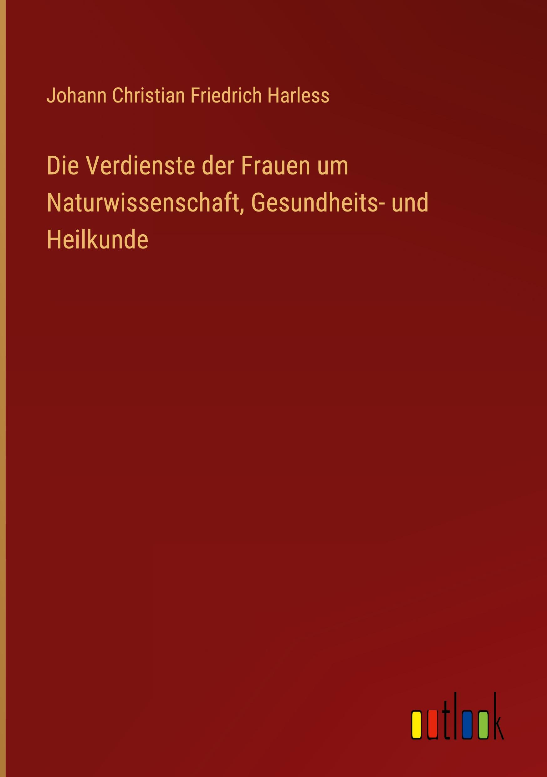 Die Verdienste der Frauen um Naturwissenschaft, Gesundheits- und Heilkunde